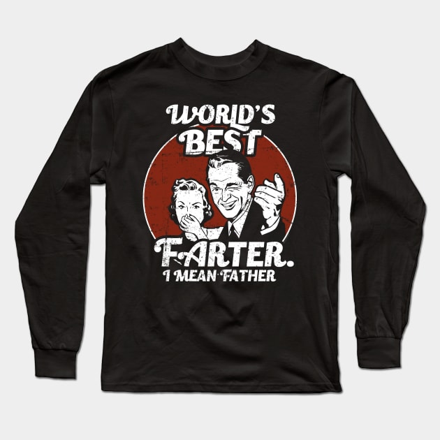 World's Best Farter, I Mean Father Funny Long Sleeve T-Shirt by NerdShizzle